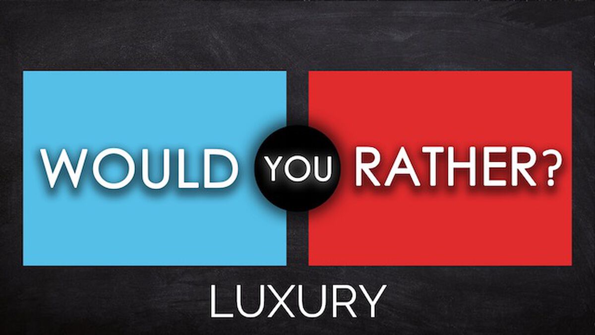 Would You Rather - Luxury image number null